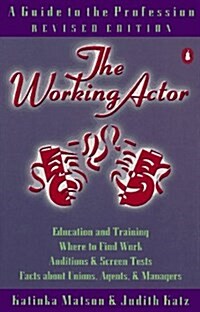 The Working Actor: A Guide to the Profession, Revised Edition (Hardcover, Revised)