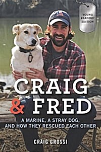 Craig & Fred: A Marine, a Stray Dog, and How They Rescued Each Other (Hardcover, Young Readers)
