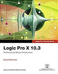 Logic Pro X 10.3: Professional Music Production (Paperback)