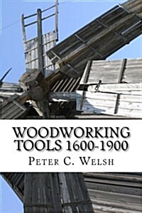 Woodworking Tools 1600-1900 (Paperback)