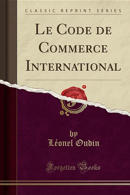 Le Code de Commerce International (Classic Reprint) (Paperback)