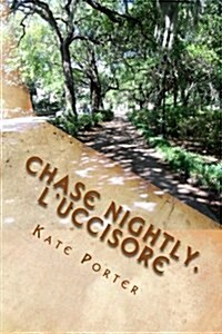 Chase Nightly, LUccisore (Paperback)