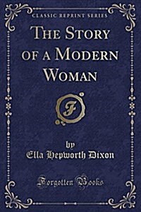 The Story of a Modern Woman (Classic Reprint) (Paperback)