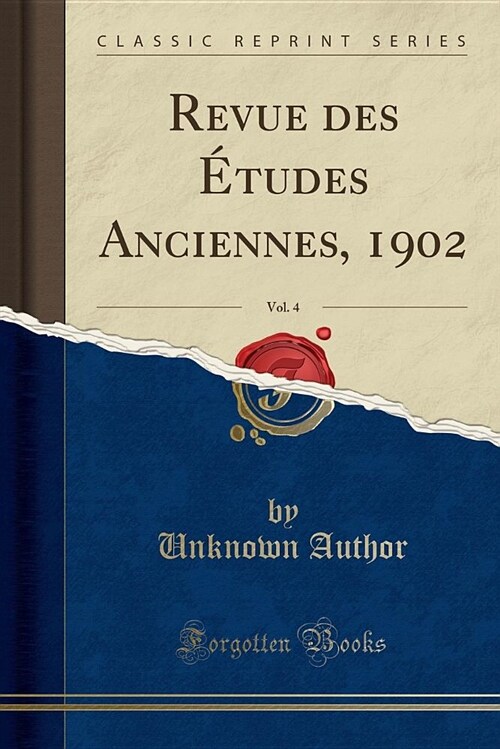 Revue Des Etudes Anciennes, 1902, Vol. 4 (Classic Reprint) (Paperback)