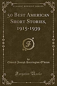 50 Best American Short Stories, 1915-1939 (Classic Reprint) (Paperback)