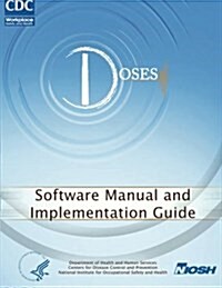 Determination of Sound Exposures (Doses): Software Manual and Implementation Guide (Paperback)