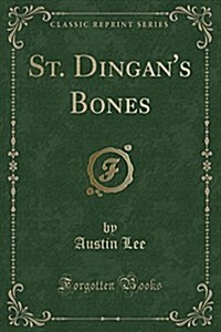 St. Dingans Bones (Classic Reprint) (Paperback)