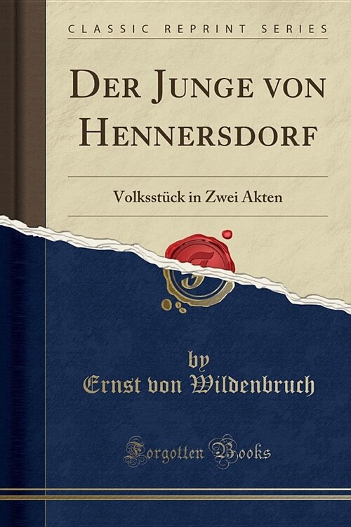 Der Junge Von Hennersdorf: Volksstuck in Zwei Akten (Classic Reprint) (Paperback)