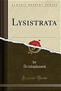 Lysistrata (Classic Reprint) (Paperback)