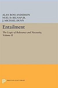 Entailment, Vol. II: The Logic of Relevance and Necessity (Paperback)