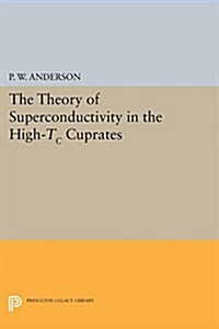 The Theory of Superconductivity in the High-Tc Cuprate Superconductors (Paperback)