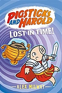 Pigsticks and Harold Lost in Time! (Hardcover)