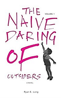 The Naive Daring of Outsiders (Paperback)