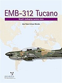 Emb-312 Tucano: Brazils Turboprop Success Story (Paperback)