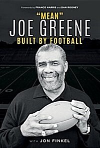 Mean Joe Greene: Built by Football (Hardcover)