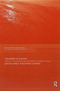Tourism in China : Policy and Development Since 1949 (Paperback)