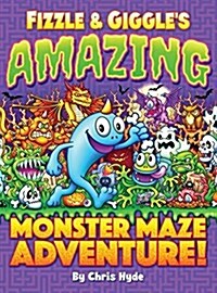 Fizzle & Giggles Amazing Monster Maze Adventure! (Hardcover)