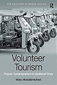 Volunteer Tourism : Popular Humanitarianism in Neoliberal Times (Paperback)