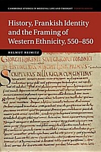 History, Frankish Identity and the Framing of Western Ethnicity, 550–850 (Paperback)