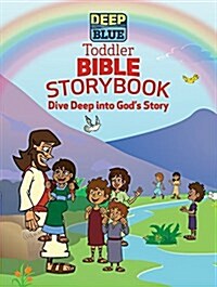 Deep Blue Toddler Bible Storybook: Dive Deep Into Gods Story (Board Books)