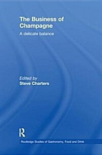 The Business of Champagne : A Delicate Balance (Paperback)