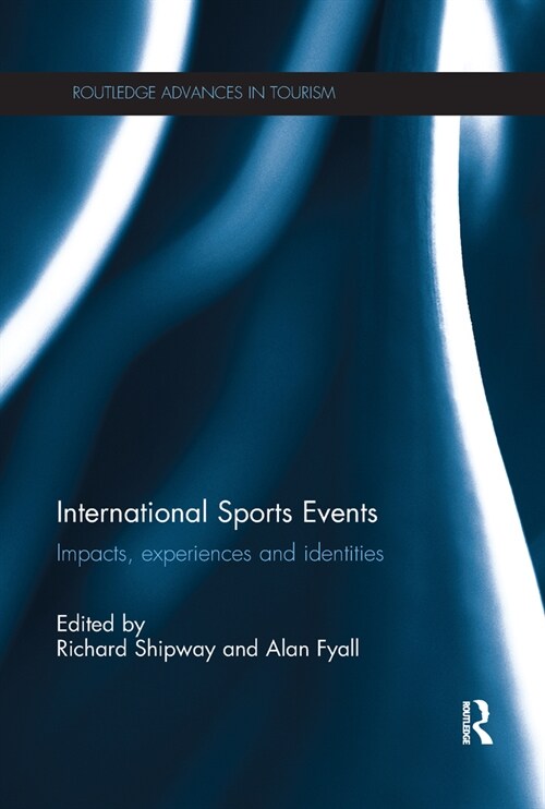 International Sports Events : Impacts, Experiences and Identities (Paperback)