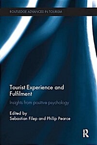 Tourist Experience and Fulfilment : Insights from Positive Psychology (Paperback)