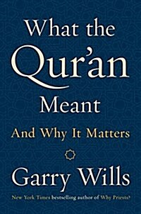 What the Quran Meant: And Why It Matters (Hardcover)