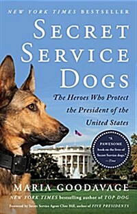 Secret Service Dogs: The Heroes Who Protect the President of the United States (Paperback)