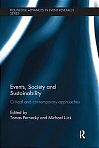 Events, Society and Sustainability : Critical and Contemporary Approaches (Paperback)