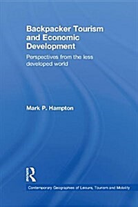 Backpacker Tourism and Economic Development : Perspectives from the Less Developed World (Paperback)