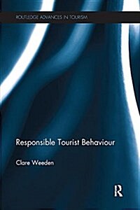 Responsible Tourist Behaviour (Paperback)