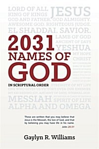 2031 Names of God in Scriptural Order: Transform Your Life as You Get to Know God in New Ways (Paperback)