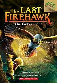 The Ember Stone: A Branches Book (the Last Firehawk #1) (Paperback)