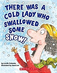 There Was a Cold Lady Who Swallowed Some Snow! (a Board Book) (Board Books)