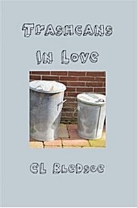Trashcans in Love (Paperback)