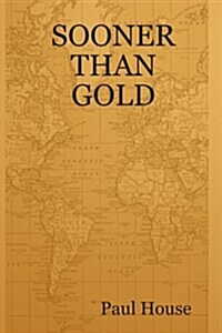 Sooner Than Gold (Paperback)