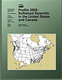 Profile 2005: Softwood Sawmills in the United States and Canada (Paperback)