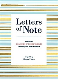 Letters of Note: An Eclectic Collection of Correspondence Deserving of a Wider Audience (Book of Letters, Correspondence Book, Private (Paperback)