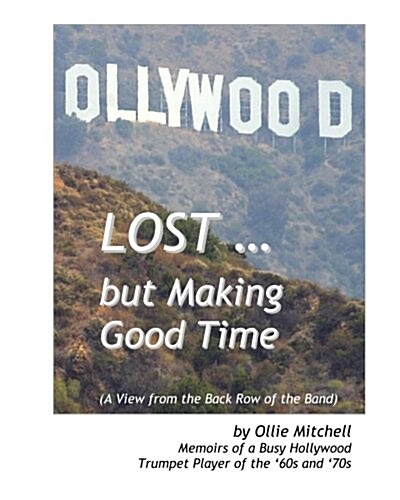 Lost, But Making Good Time: A View from the Back Row of the Band (Paperback)