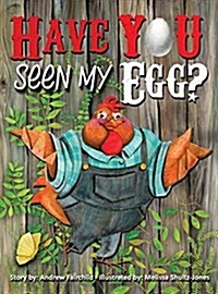 Have You Seen My Egg? (Hardcover)