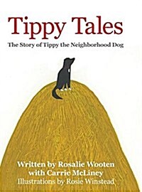 Tippy Tales: The Story of Tippy the Neighborhood Dog (Hardcover)