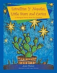 Estrellitas y Nopales, Little Stars and Cactus: (A Bilingual Poetry Book for Children) (Paperback)