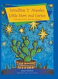 Estrellitas y Nopales, Little Stars and Cactus: (A Bilingual Poetry Book for Children) (Hardcover)