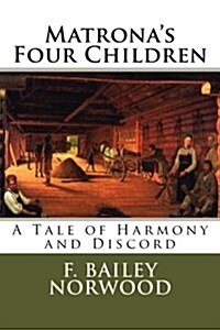 Matronas Four Children: A Tale of Harmony and Discord (Paperback)