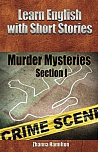 Learn English with Short Stories: Murder Mysteries: Section One (Paperback)