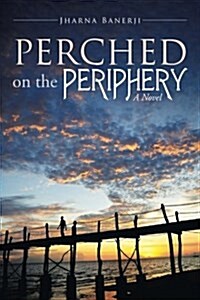 Perched on the Periphery (Paperback)