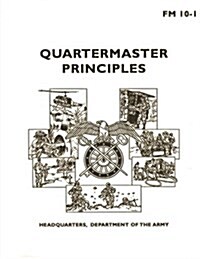 Quartermaster Principles (FM 10-1) (Paperback)