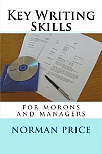 Key Writing Skills for Morons & Managers (Paperback)