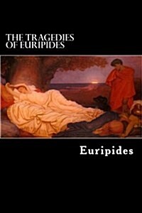 The Tragedies of Euripides: Vol. I. (Paperback)